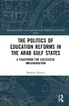 The Politics of Education Reforms in the Arab Gulf States cover