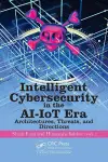 Intelligent Cybersecurity in the AI-IoT Era cover