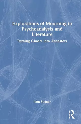 Explorations of Mourning in Psychoanalysis and Literature cover