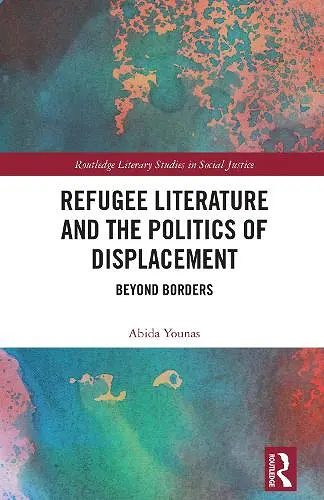 Refugee Literature and the Politics of Displacement cover