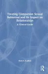 Treating Compulsive Sexual Behaviour and Its Impact on Relationships cover