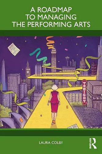 A Roadmap to Managing the Performing Arts cover