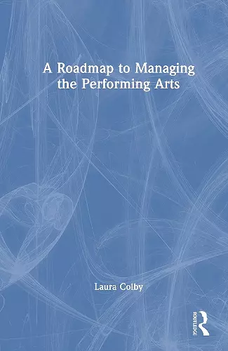 A Roadmap to Managing the Performing Arts cover