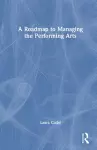 A Roadmap to Managing the Performing Arts cover