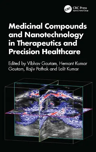 Medicinal Compounds and Nanotechnology in Therapeutics and Precision Healthcare cover