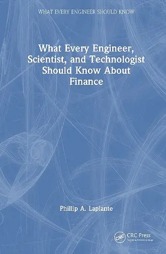What Every Engineer, Scientist, and Technologist Should Know About Finance cover