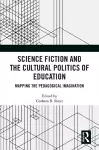 Science Fiction and the Cultural Politics of Education cover