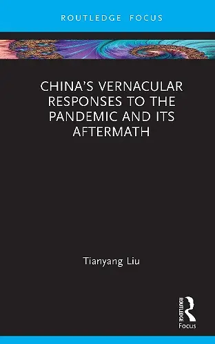 China’s Vernacular Responses to the Pandemic and Its Aftermath cover