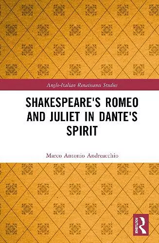 Shakespeare's Romeo and Juliet in Dante's Spirit cover