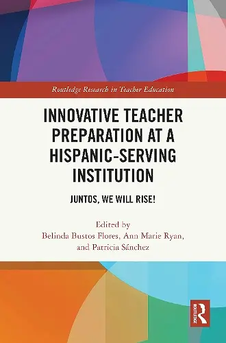 Innovative Teacher Preparation at a Hispanic-Serving Institution cover