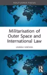 Militarisation of Outer Space and International Law cover