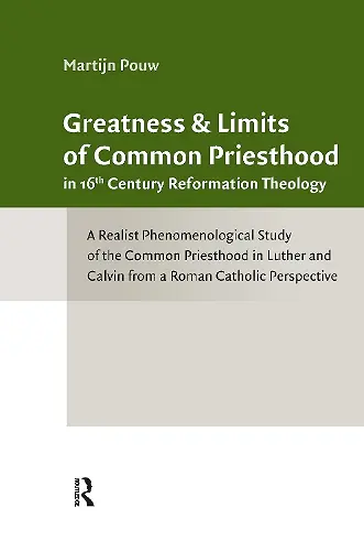 Greatness and Limits of Common Priesthood in 16th Century Reformation Theology cover