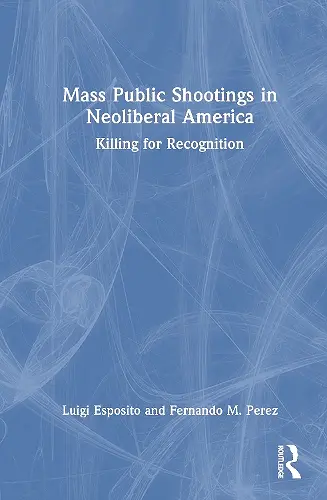 Mass Public Shootings in Neoliberal America cover