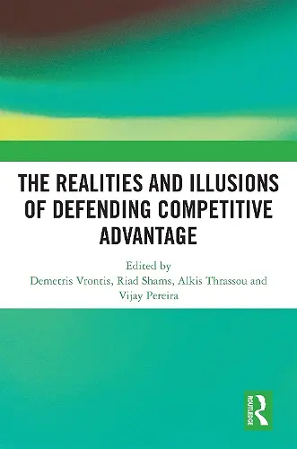 The Realities and Illusions of Defending Competitive Advantage cover