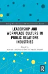 Leadership and Workplace Culture in Public Relations Industries cover