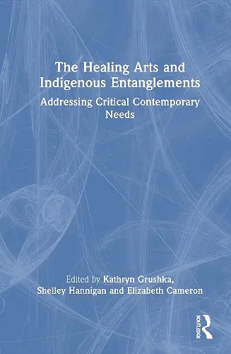 The Healing Arts and Indigenous Entanglements cover