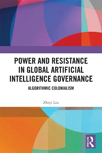 Power and Resistance in Global Artificial Intelligence Governance cover