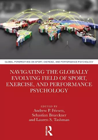 Navigating the Globally Evolving Field of Sport, Exercise, and Performance Psychology cover