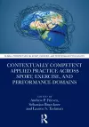 Contextually Competent Applied Practice Across Sport, Exercise, and Performance Domains cover