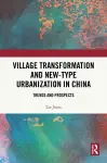 Village Transformation and New-Type Urbanization in China cover