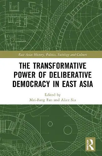 The Transformative Power of Deliberative Democracy in East Asia cover