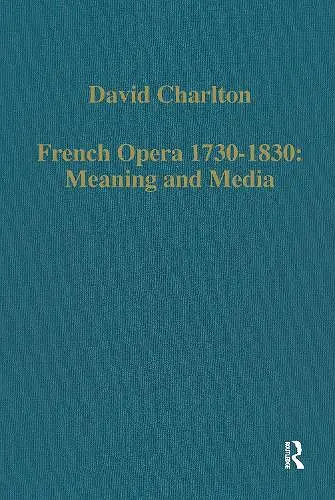 French Opera 1730-1830: Meaning and Media cover