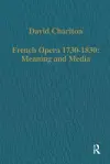 French Opera 1730-1830: Meaning and Media cover