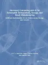 Advanced Computing and AI for Sustainable Environment, Energy, and Smart Manufacturing cover