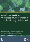 Academic Writing, Visualization, Presentation, and Publishing of Research cover