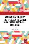Nationalism, Identity and Ideology in Korean and Korean Diasporic Textbooks cover