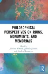 Philosophical Perspectives on Ruins, Monuments, and Memorials cover