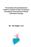 Personality and psychophysical health in relation to dance training A therapeutic intervention of dance movement therapy cover