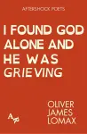 I Found God Alone and He Was Grieving cover