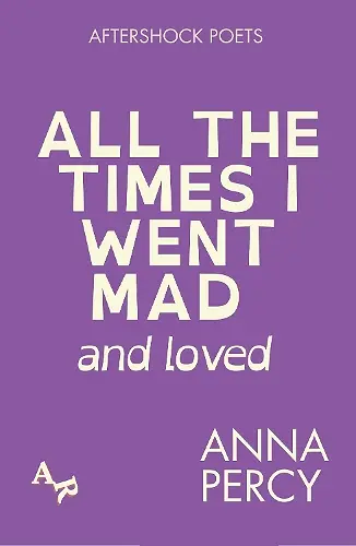 All the Times I Went Mad and Loved cover