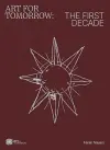 Art For Tomorrow: The First Decade cover