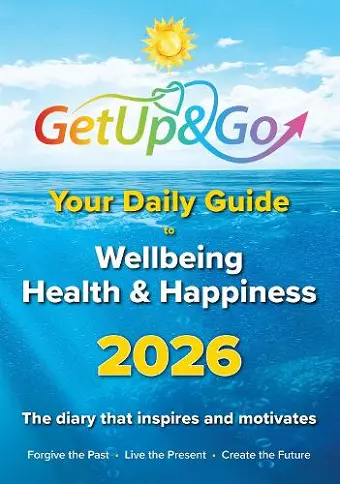 Your Get Up and Go Daily Guide to Wellbeing, Health and Happiness cover