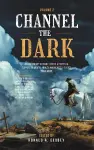Channel The Dark cover