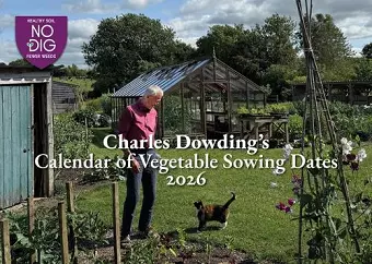 Charles Dowding's Calendar of Vegetable Sowing Dates 2026 cover