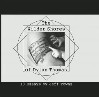 The Wilder Shores of Dylan Thomas cover