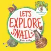 Let's Explore Snails cover