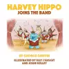 Harvey Hippo Joins The Band cover