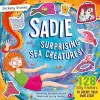 Stickery Stories: Sadie and the Surprising Sea Creatures - The perfect sticker activity storybook for 4-8 year olds! cover