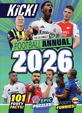 Kick Annual 2026: The Best Stocking Filler for Footy Fans Aged 5-12 Years - Packed with Football Legends, Puzzles, Games and More! cover
