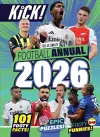Kick Annual 2026: The Best Stocking Filler for Footy Fans Aged 5-12 Years - Packed with Football Legends, Puzzles, Games and More! cover