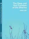 The Deep and Vast Freedom of the Dharma. cover