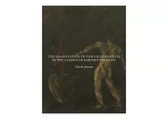 The Assassination of Pier Paolo Pasolini in the Garden of Earthly Delights cover