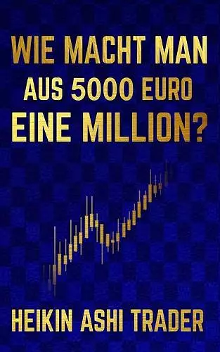 Wie macht man aus 5000 Euro eine Million? cover