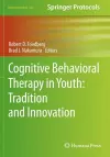 Cognitive Behavioral Therapy in Youth: Tradition and Innovation cover