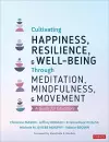 Cultivating Happiness, Resilience, and Well-Being Through Meditation, Mindfulness, and Movement cover