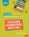 Answers to Your Biggest Questions About Teaching Elementary Writing cover